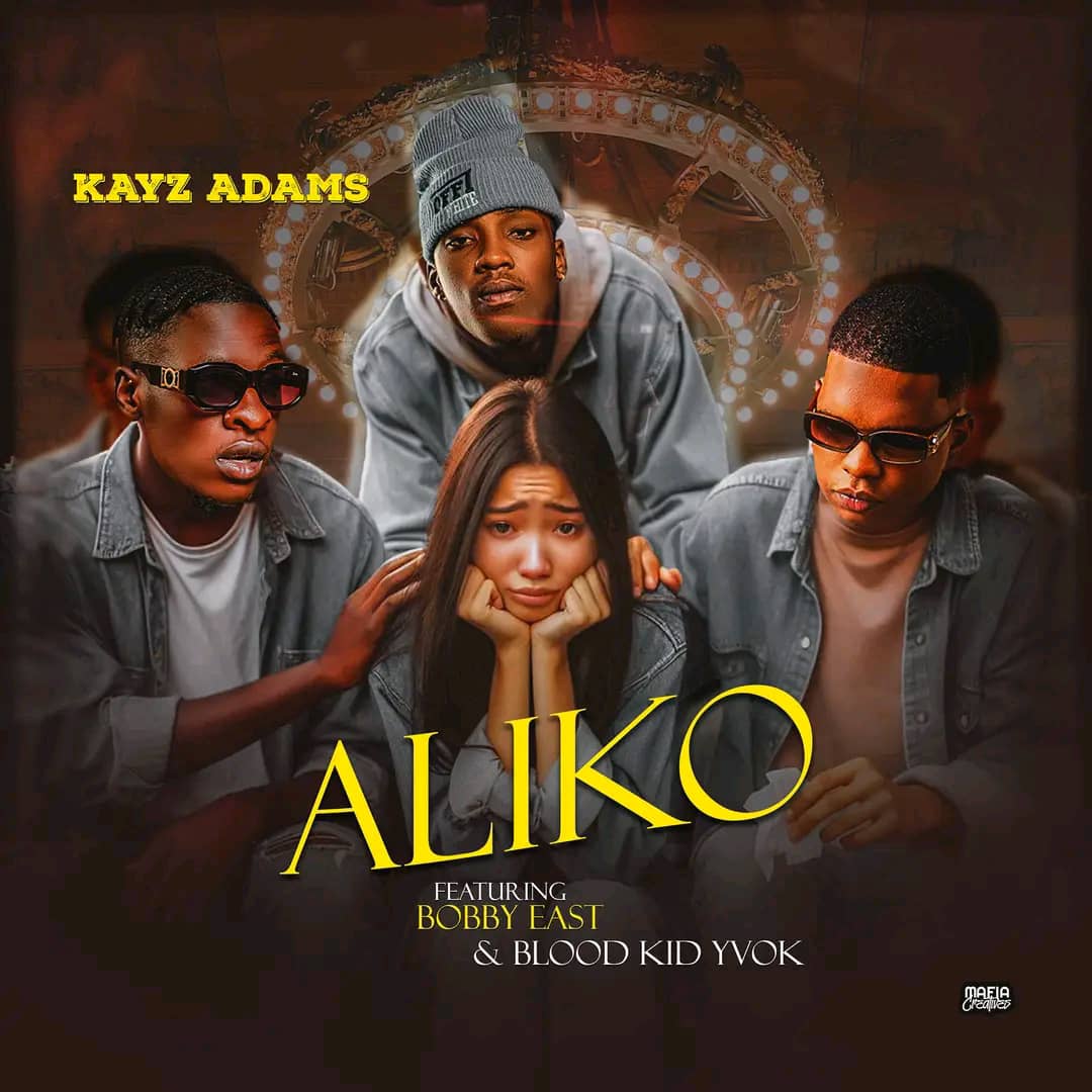 Kayz Adams ft Bobby East, Blood Kid – Aliko