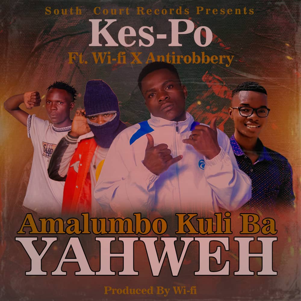 Kes Po ft Wi-Fi x Antirobbery – Amalumbo Kuli Ba Yahweh